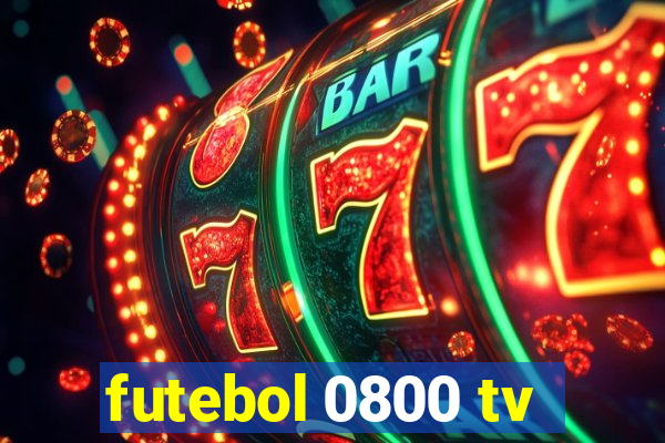 futebol 0800 tv